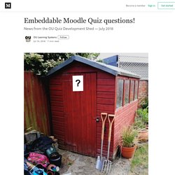 Embeddable Moodle Quiz questions! - OU Learning Systems - Medium