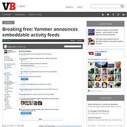 Breaking free: Yammer announces embeddable activity streams