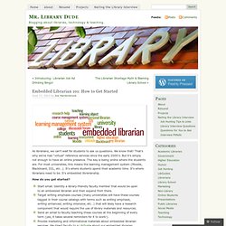 Embedded Librarian 101: How to Get Started