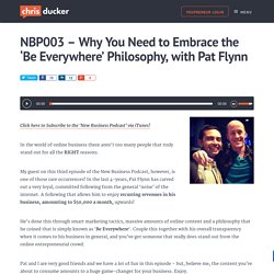 NBP003 – Why You Need to Embace the ‘Be Everywhere’ Philosophy, with Pat Flynn