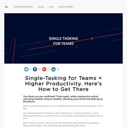 Embrace Single-Tasking to Boost Your Team's Productivity