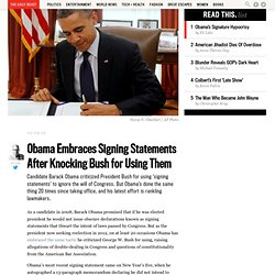 Obama Embraces Signing Statements After Knocking Bush for Using Them