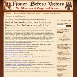 Period Embroidery Pattern Books and Modelbuchs: References and Links - Embroidery - patterns - Honor Before Victory