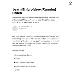 Learn Embroidery: Running Stitch: With a skein of floss, a needle, cotton fabric and a hoop you can learn a craft that is sew easy!