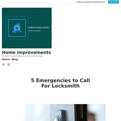 5 Emergencies to Call For Locksmith – Home improvements