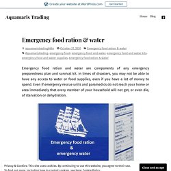 Emergency food ration & water – Aquamaris Trading