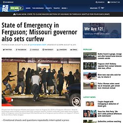 State of Emergency in Ferguson; Missouri governor also sets curfew