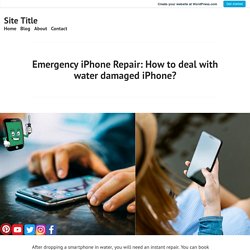 Emergency iPhone Repair: How to deal with water damaged iPhone? – Site Title