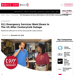 911 Emergency Services Go Down Across The US- MobileAppDaily