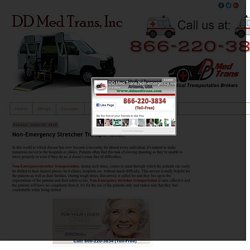 Non emergency medical transportation broker: Non-Emergency Stretcher Transportation