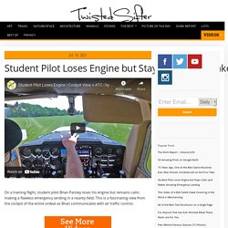 Student Pilot Loses Engine but Stays Calm and Makes Amazing Emergency Landing » TwistedSifter