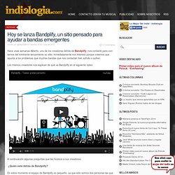 Hoy se lanza Bandplify, un sitio pensado para ayudar a bandas emergentes