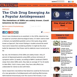 The Club Drug Emerging As a Popular Antidepressant