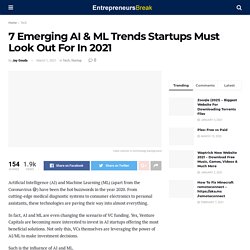 7 Emerging AI & ML Trends Startups Must Look Out For In 2021
