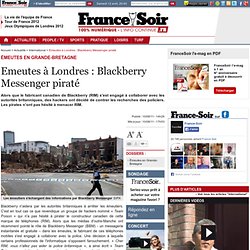 Emeutes à Londres : Blackberry Messenger piraté