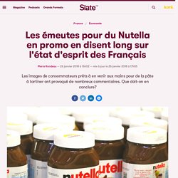 Les émeutes pour du Nutella en promo en disent long sur l'état d'esprit des Français