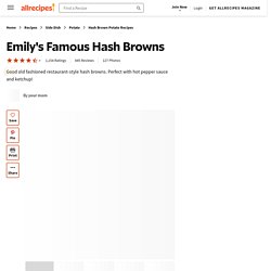 Emily's Famous Hash Browns Recipe