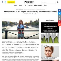 Emily in Paris, c'est un peu Sex in the City de le France