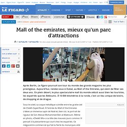 Actualités : Mall of the emirates, mieux qu'un parc