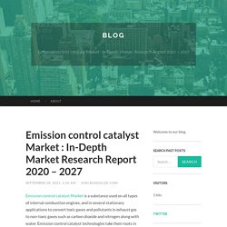 Emission control catalyst Market : In-Depth Market Research Report 2020 – 2027