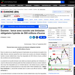 Danone : lance avec succès une émission obligataire hybride de 500 millions d'euros