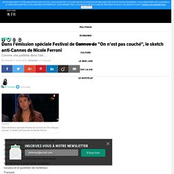 Dans l'émission spéciale Festival de Cannes de "On n'est pas couché", le sketch anti-Cannes de Nicole Ferroni