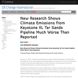 New Research Shows Climate Emissions from Keystone XL Tar Sands Pipeline Much Worse Than Reported