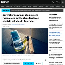 Car makers say lack of emissions regulations putting handbrake on electric vehicles in Australia