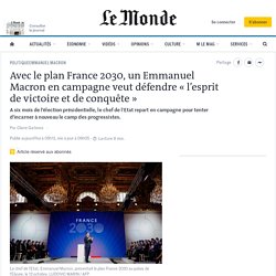 Avec le plan France 2030, un Emmanuel Macron en campagne veut défendre « l’esprit de victoire et de conquête »