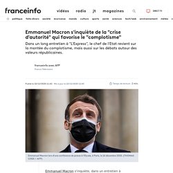 Emmanuel Macron s'inquiète de la "crise d'autorité" qui favorise le "complotisme"