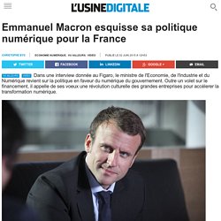 Emmanuel Macron esquisse sa politique numérique pour la France