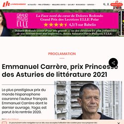 Emmanuel Carrère, prix Princesse des Asturies de littérature 2021...