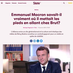 Emmanuel Macron savait-il vraiment où il mettait les pieds en allant chez Brut?
