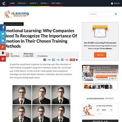 Emotional Learning: Why Companies Need To Recognize The Importance Of Emotion In Their Chosen Training Methods