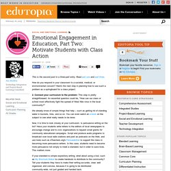 Emotional Engagement in Education, Part Two: Motivate Students with Class Action