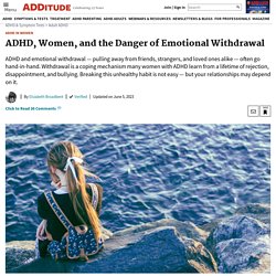 ADHD and Emotional Withdrawal: Why Women Pull Back