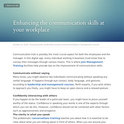 Enhancing the communication skills at your workplace - Training Center leadership courses emotionalintelligene management courses