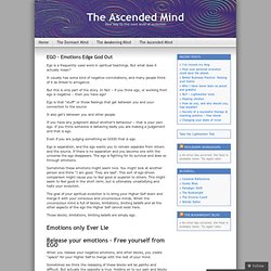 EGO – Emotions Edge God Out « The Ascended Mind