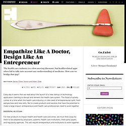 Empathize Like A Doctor, Design Like An Entrepreneur