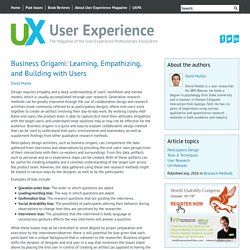 Business Origami: Learning, Empathizing, and Building with Users User Experience Magazine
