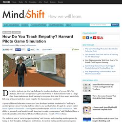 How Do You Teach Empathy? Harvard Pilots Game Simulation