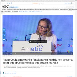 Radar Covid empezará a funcionar en Madrid «en breve» a pesar que el Gobierno dice que está en marcha