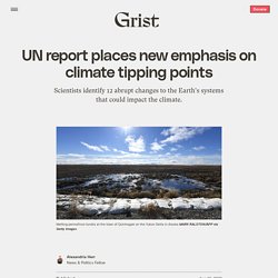 10 aug. 2021 UN report places new emphasis on climate tipping points