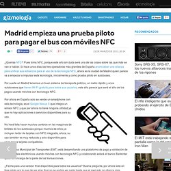 Madrid empieza una prueba piloto para pagar el bus con móviles NFC