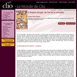 Jean-Paul Roux, L'Empire mongol, de l'art de la conquête - Clio - Voyage Culturel