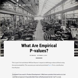 What Are Empirical P-values? – William M. Briggs