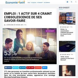 Emploi : 1 actif sur 4 craint l'obsolescence de ses savoir-faire