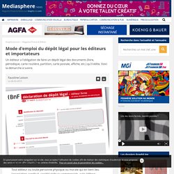 Mode d'emploi du dépôt légal pour les éditeurs et importateurs