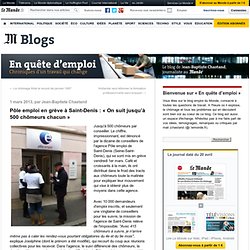 Pôle emploi en grève à Saint-Denis : « On suit jusqu’à 500 chômeurs chacun »