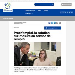 Proch'emploi, la solution sur-mesure au service de l'emploi - Région Hauts-de-France